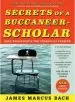 Audiobook Secrets of a Buccaneer-Scholar: Self-Education and the Pursuit of Passion author James Marcus Bach