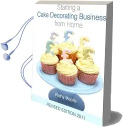 Starting a Cake Decorating Business From Home 2011 Audiobook download free by Kathy Moore