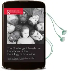 The Routledge International Handbook of the Sociology of Education Audiobook download free by Michael W. Apple