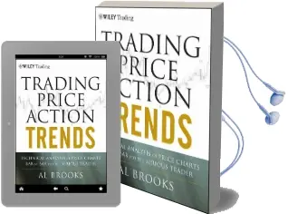Trading Price Action Trends: Technical Analysis of Price Charts bar by bar for the Serious Trader Audiobook download free by Al Brooks