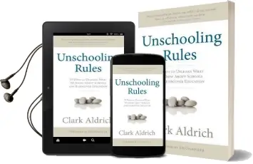 Unschooling Rules: 55 Ways to Unlearn What we Know About Schools and Rediscover Education Audiobook download free by Clark Aldrich