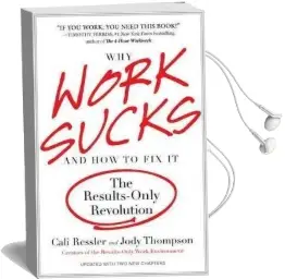 Why Work Sucks and how to fix it: The Results-Only Revolution Audiobook download free by Cali Ressler