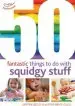 Audiobook 50 Fantastic Things to do With Squidgy Stuff author Kirstine Beeley