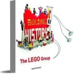 Building a History: The Lego Group Audiobook download free by Sarah Herman