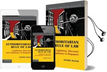 Cambridge Studies in law and Society: Authoritarian Rule of Law: Legislation, Discourse and Legitimacy in Singapore Audiobook download free by Jothie Rajah