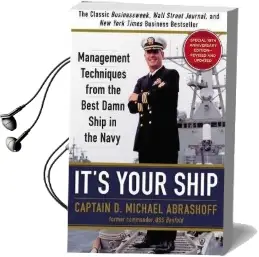 It'S Your Ship: Management Techniques From the Best Damn Ship in the Navy, Special 10Th Anniversary Edition - Revised and Updated Audiobook download free by D. Michael Abrashoff