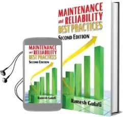 Maintenance and Reliability Best Practices Audiobook download free by Ramesh D. Gulati