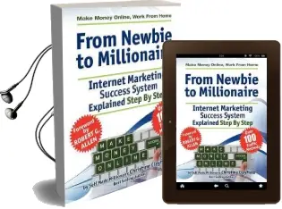 Make Money Online. Work From Home. From Newbie to Millionaire. an Internet Marketing Success System Explained in Easy Steps by Self Made Millionaire. Affiliate Marketing Covered. Audiobook download free by Christine Clayfield