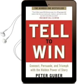 Tell to win: Connect, Persuade and Triumph With the Hidden Power of Story Audiobook download free by Peter Guber