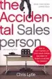Audiobook The Accidental Salesperson: How to Take Control of Your Sales Career and Earn the Respect and Income you Deserve author Chris Lytle