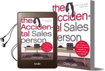 The Accidental Salesperson: How to Take Control of Your Sales Career and Earn the Respect and Income you Deserve Audiobook download free by Chris Lytle