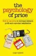 Audiobook The Psychology of Price: How to use Price to Increase Demand, Profit and Customer Satisfaction author Leigh Caldwell