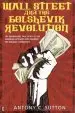 Audiobook Wall Street and the Bolshevik Revolution: The Remarkable True Story of the American Capitalists who Financed the Russian Communists author Antony Cyril Sutton