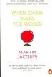 Audiobook When China Rules the World: The Rise of the Middle Kingdom and the end of the Western World [Greatly Updated and Expanded] author Martin Jacques