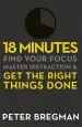 Audiobook 18 Minutes: Find Your Focus, Master Distraction and get the Right Things Done author Peter Bregman