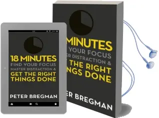 18 Minutes: Find Your Focus, Master Distraction and get the Right Things Done Audiobook download free by Peter Bregman