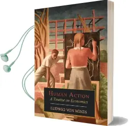 Human Action: A Treatise on Economics Audiobook download free by Ludwig Von Mises
