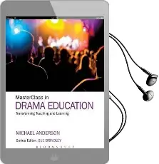 Masterclass in Drama: Transforming Teaching and Learning Audiobook download free by Michael Anderson