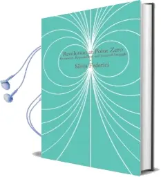 Revolution at Point Zero Audiobook download free by Silvia Federici