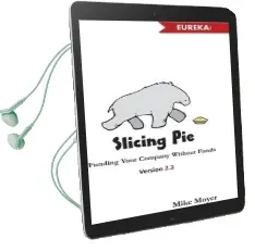 Slicing pie: Funding Your Company Without Funds Audiobook download free by Mr Mike Moyer