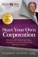 Audiobook Start Your own Corporation: Why the Rich own Their own Companies and Everyone Else Works for Them author Garrett Sutton