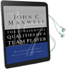 The 17 Essential Qualities of a Team Player: Becoming the Kind of Person Every Team Wants Audiobook download free by John C Maxwell