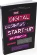 Audiobook The Digital Business Start-Up Workbook: The Ultimate Step-By-Step Guide to Succeeding Online From Start-Up to Exit author Cheryl Rickman