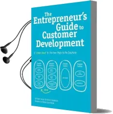 The Entrepreneur'S Guide to Customer Development: A 'Cheat Sheet' to the Four Steps to the Epiphany Audiobook download free by Patrick Vlaskovits