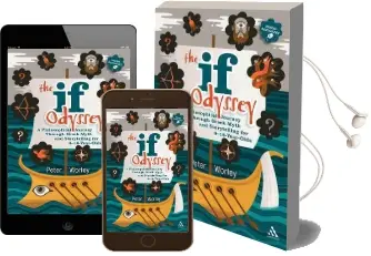 The if Odyssey: A Philosophical Journey Through Greek Myth and Storytelling for 8 - 16-Year-Olds Audiobook download free by Peter Worley