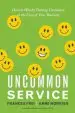 Audiobook Uncommon Service: How to win by Putting Customers at the Core of Your Business author Frances Frei
