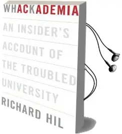 Whackademia: An Insider'S Account of the Troubled University Audiobook download free by Richard Hil