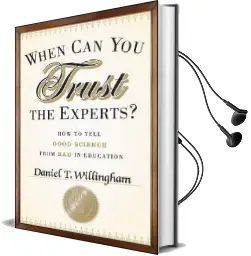When can you Trust the Experts?: How to Tell Good Science From bad in Education Audiobook download free by Daniel T. Willingham