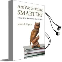 Are we Getting Smarter?: Rising iq in the Twenty-First Century Audiobook download free by James R. Flynn