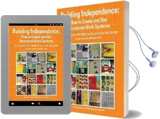 Building Independence: How to Create and use Structured Work Systems Audiobook download free by Susan Kabot