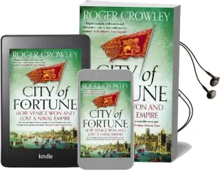 City of Fortune: How Venice won and Lost a Naval Empire Audiobook download free by Roger Crowley