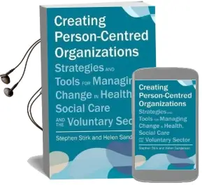 Creating Person-Centred Organisations: Strategies and Tools for Managing Change in Health, Social Care and the Voluntary Sector Audiobook download free by Stephen Stirk