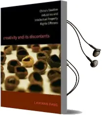 Creativity and its Discontents: China'S Creative Industries and Intellectual Property Rights Offenses Audiobook download free by Laikwan Pang