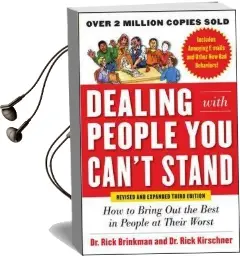 Dealing With People you Can'T Stand, Revised and Expanded Third Edition: How to Bring out the Best in People at Their Worst Audiobook download free by Rick Brinkman