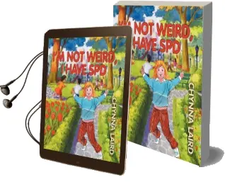 I'M not Weird, i Have Sensory Processing Disorder (Spd): Alexandra'S Journey (2Nd Edition) Audiobook download free by Chynna T. Laird