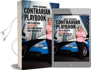 Manny Khoshbin'S Contrarian Playbook: How to Build Your $100 Million Real Estate Portfolio From the Ground up Audiobook download free by Manny Khoshbin