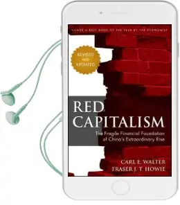 Red Capitalism: The Fragile Financial Foundation of China'S Extraordinary Rise Audiobook download free by Carl Walter