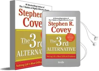 The 3rd Alternative: Solving Life'S Most Difficult Problems Audiobook download free by Dr Stephen R Covey
