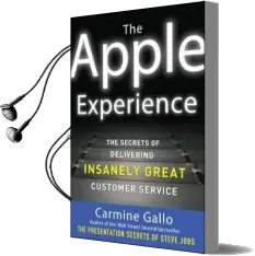 The Apple Experience: Secrets to Building Insanely Great Customer Loyalty Audiobook download free by Carmine Gallo