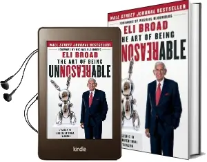 The art of Being Unreasonable: Lessons in Unconventional Thinking Audiobook download free by Eli Broad
