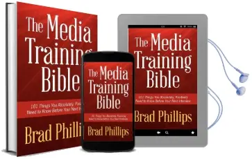 The Media Training Bible: 101 Things you Absolutely, Positively Need to Know Before Your Next Interview Audiobook download free by Brad Phillips