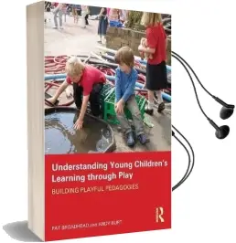 Understanding Young Children'S Learning Through Play: Building Playful Pedagogies Audiobook download free by Pat Broadhead