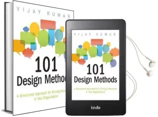 101 Design Methods: A Structured Approach for Driving Innovation in Your Organization Audiobook download free by Vijay Kumar