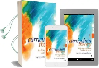 Curriculum Theory: Conflicting Visions and Enduring Concerns Audiobook download free by Michael Stephen Schiro