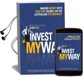 Invest my way: The Business of Making Money on the Australian Share Market With Blue Chip Shares Audiobook download free by Alan Hull