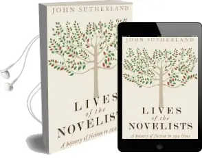 Lives of the Novelists: A History of Fiction in 294 Lives Audiobook download free by John Sutherland
